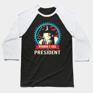 Lonesome dove: Woodrow F. Call for President Baseball T-Shirt